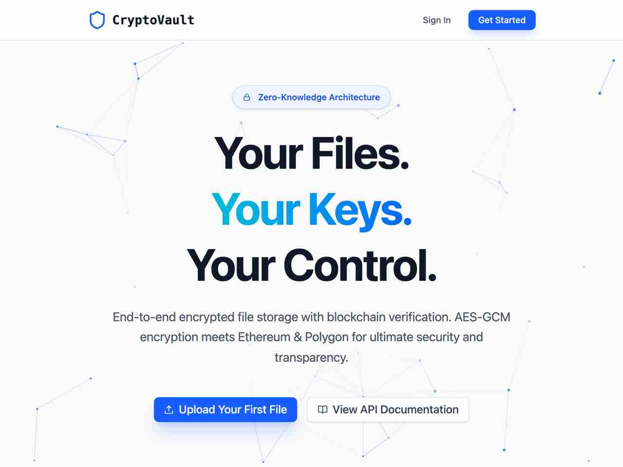 CryptoVault's home page: the product header above the headline “Your Files. Your Keys. Your Control.” and buttons to upload a first file or open the API documentation.